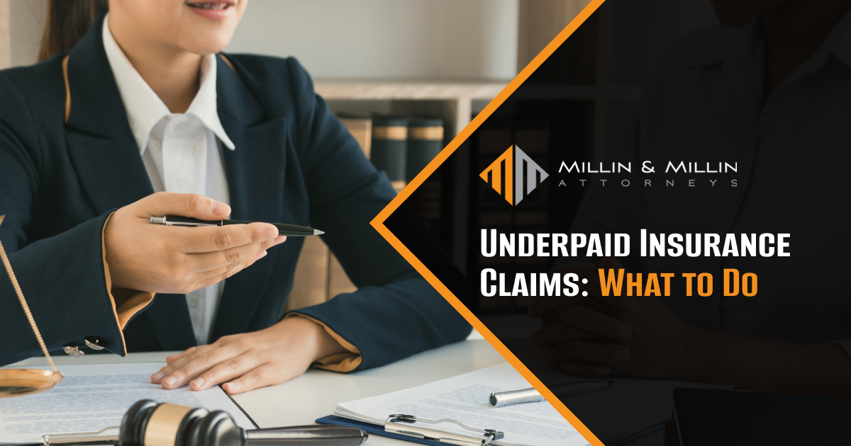 Underpaid Insurance Claims: What to Do | Millin & Millin, PLLC